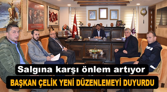 Başkan Çelik, yeni düzenlemeleri açıkladı