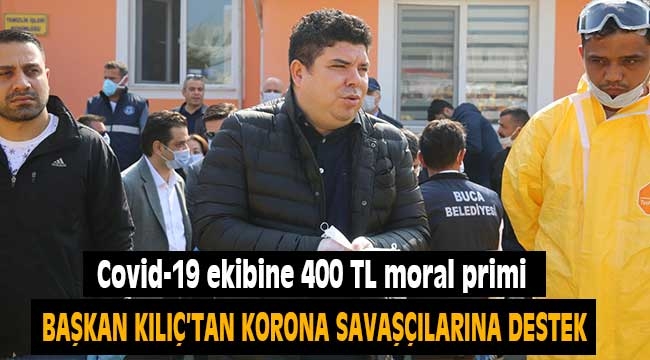 Başkan Kılıç'tan Covid-19 ekibine 400 TL moral primi 