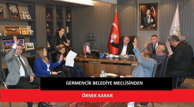 GERMENCİK BELEDİYE MECLİSİNDEN ÖRNEK KARAR