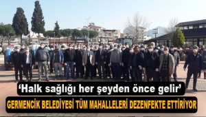 Germencik'te tüm mahalleler dezenfekte ediliyor
