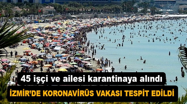 İzmir'de koronavirüs tespit edildi!