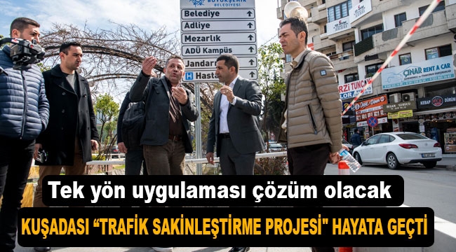 Kuşadası trafik sakinleştirme uygulaması hayata geçti