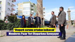 Menderes Pazar Yeri Otoparkına Kavuşuyor