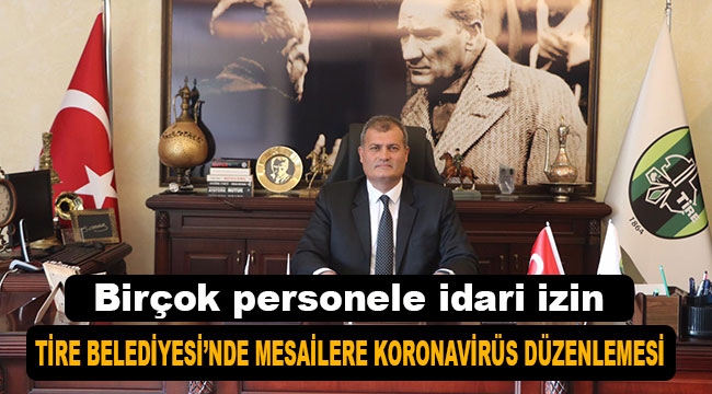 Tire Belediyesi'nde mesailer koronavirüs düzenlemesi