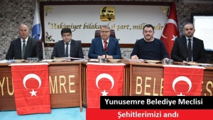 YUNUSEMRE BELEDİYE MECLİSİ ŞEHİTLERİMİZİ ANDI 