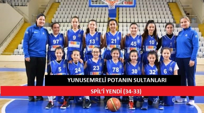 YUNUSEMRELİ POTANIN SULTANLARI SPİL'İ YENDİ (34-33)