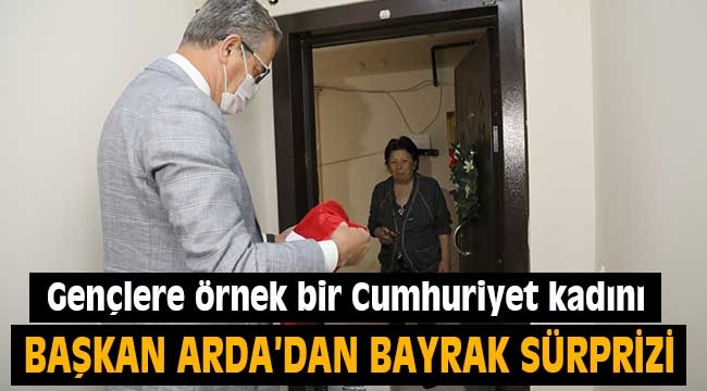 Başkan Arda'dan bayrak sürprizi