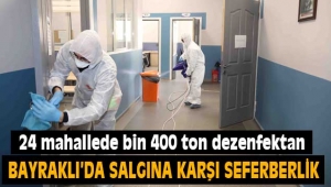 Bayraklı'da dezenfekte seferberliği sürüyor