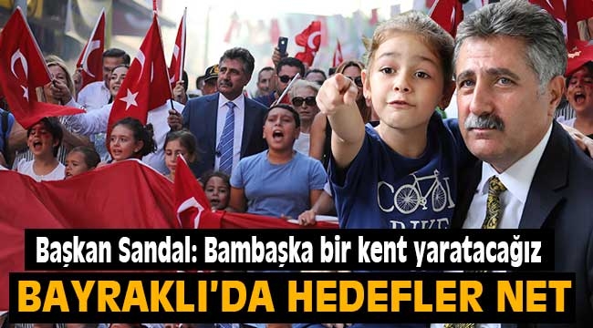 Bayraklı'da hedefler net