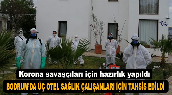 Bodrum'da sağlık çalışanları için üç otel tahsis edildi