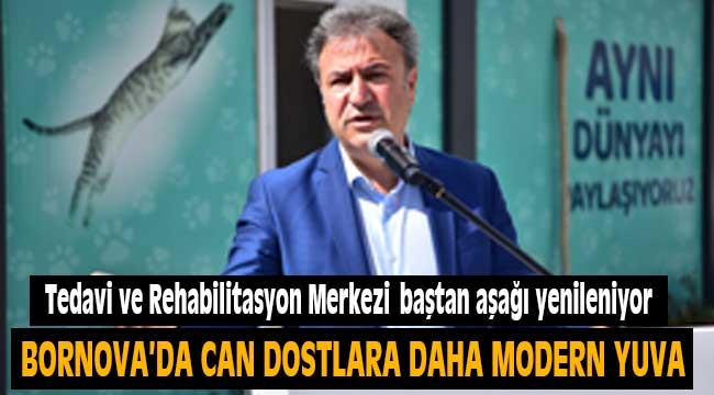 Bornova'da can dostlara daha modern yuva