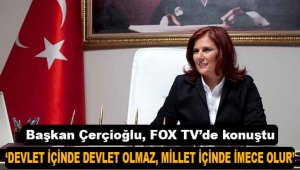 Çerçioğlu: "Devlet içinde devlet olmaz millet içinde imece olur"