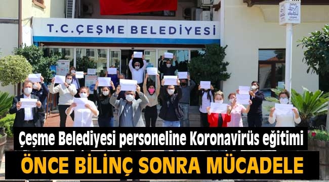 Çeşme Belediyesi personeline Koronavirüs eğitimi