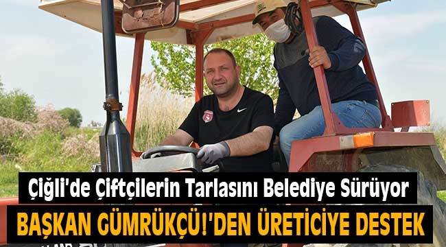 Çiğli Belediyesi'nden Çiftçilere Traktör Desteği