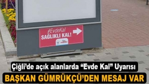 Çiğli'de açık alanlarda "Evde Kal" Uyarısı
