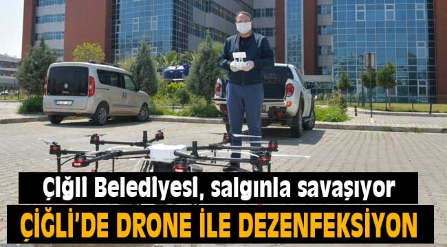 Çiğli'de drone ile dezenfekte başladı