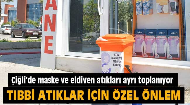 Çiğli'de maske ve eldiven atıkları ayrı toplanıyor