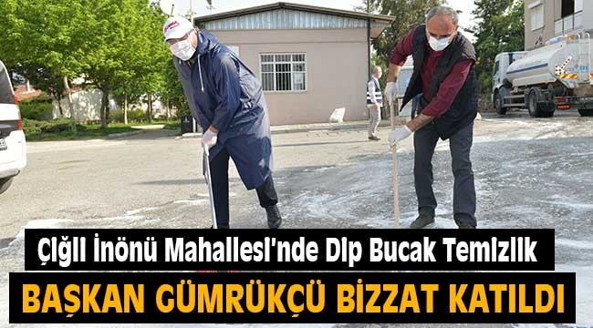 Çiğli İnönü Mahallesi'nde Dip Bucak Temizlik