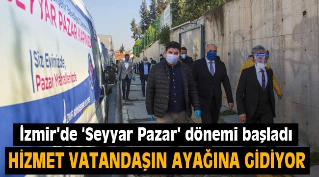 İzmir'de 'Seyyar Pazar' dönemi başladı