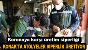 Konak'ta atölyeler virüse karşı siperlik üretiyor