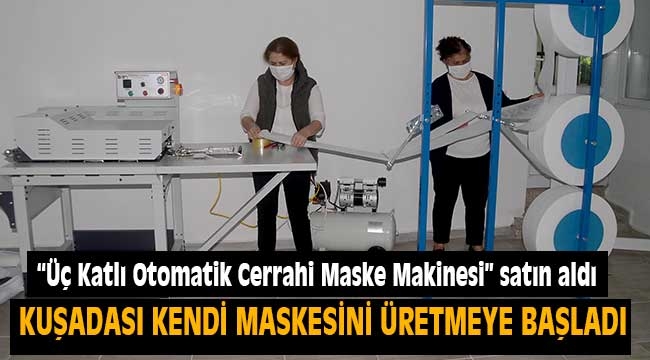 Kuşadası kendi maskesini üretmeye başladı