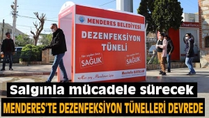Menderes'te Dezenfeksiyon Tünelleri Devrede