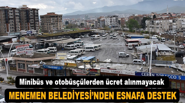 Menemen garajındaki minibüs ve otobüsçülerden ücret alınmayacak