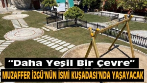 Muzaffer İzgü'nün ismi Kuşadası'nda yaşayacak
