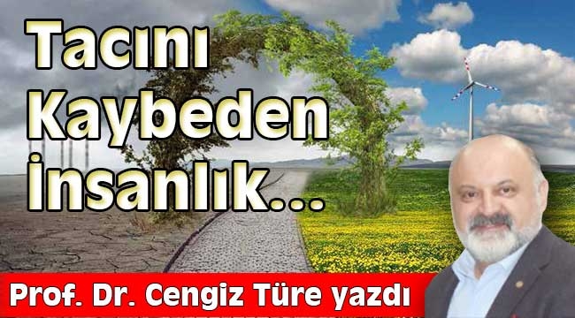 Tacını Kaybeden İnsanlık…