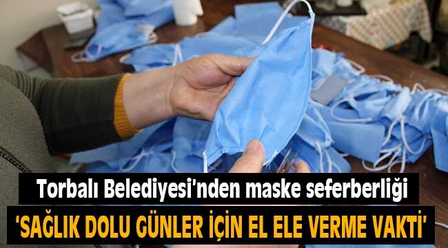 Torbalı Belediyesi'nden maske seferberliği