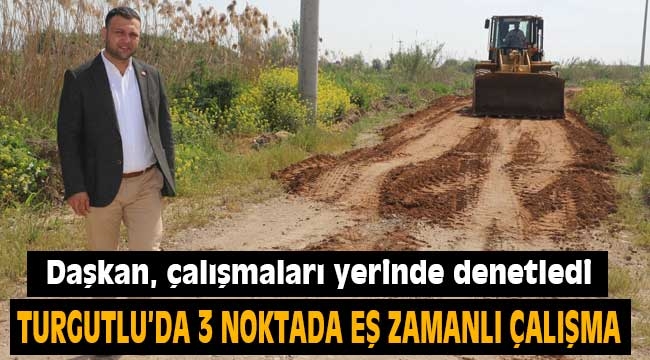 Turgutlu'da Üç Noktada Eş Zamanlı Çalışma