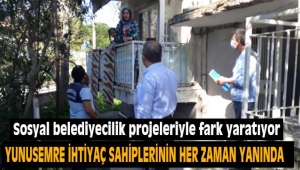 Yunusemre Belediyesi ihtiyaç sahibi vatandaşların yanıda