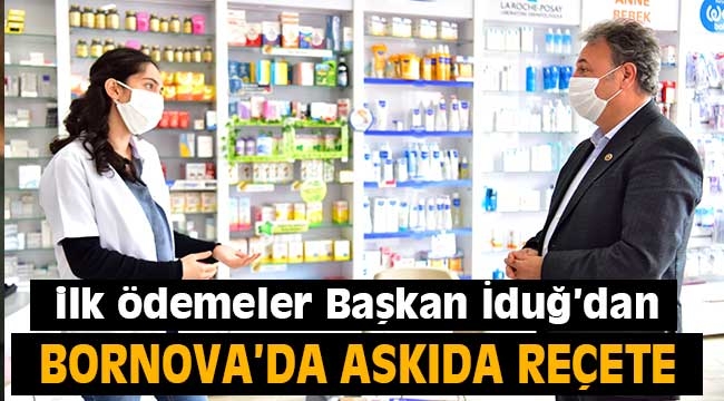 Askıda Reçete Bornova'da ilk ödemeler Başkan İduğ'dan