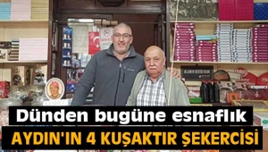 Aydın'ın 4 kuşaktır şekercisi