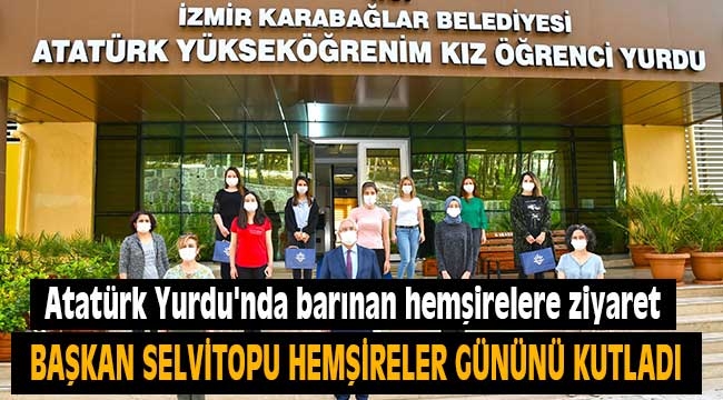 Başkan Selvitopu Hemşireler Günü'nü kutladı