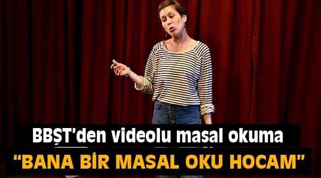 BBŞT'den videolu masal okuma