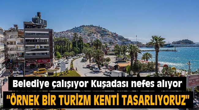 Belediye çalışıyor Kuşadası nefes alıyor