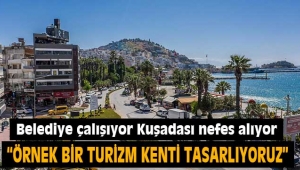 Belediye çalışıyor Kuşadası nefes alıyor