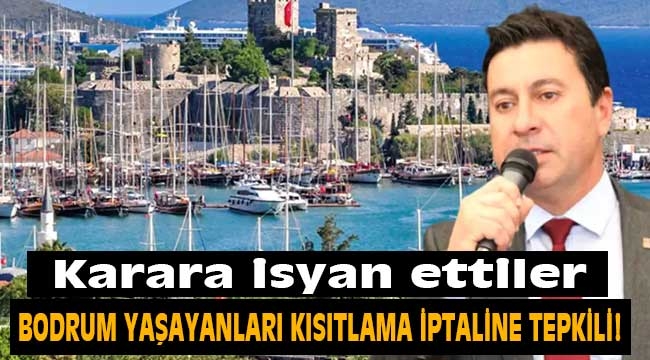 Bodrum'un yaşayanları kısıtlamaya tepkili!