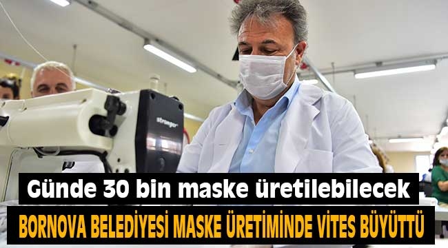 Bornova'da günde 30 bin maske üretilebilecek