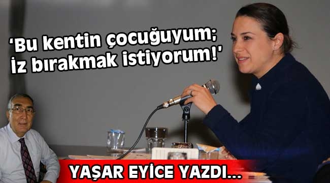 'Bu kentin çocuğuyum; İz bırakmak istiyorum!'