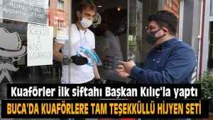 Bucalı kuaförler ilk siftahı Başkan Kılıç'la yaptı