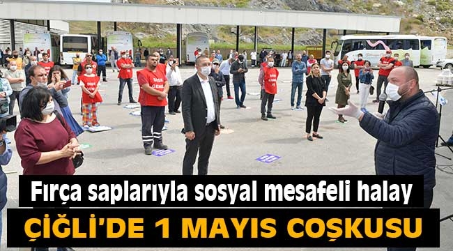 Çiğli'de Fırça Saplarıyla Sosyal Mesafeli 1 Mayıs Halayı