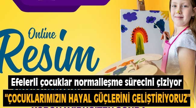 Efelerli çocuklar normalleşme sürecini çiziyor 