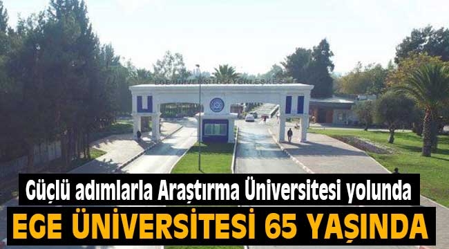 Ege Üniversitesi 65 yaşında