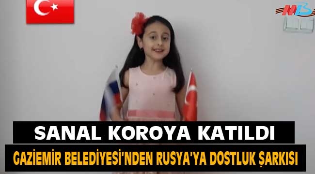 Gaziemir Belediyesi'nden Rusya'ya dostluk şarkısı