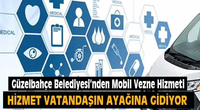 Güzelbahçe Belediyesi'nden Mobil Vezne Hizmeti