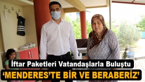 İftar Paketleri Mendereslilerle Buluştu