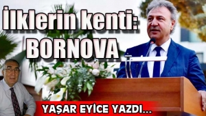 İlklerin kenti: BORNOVA