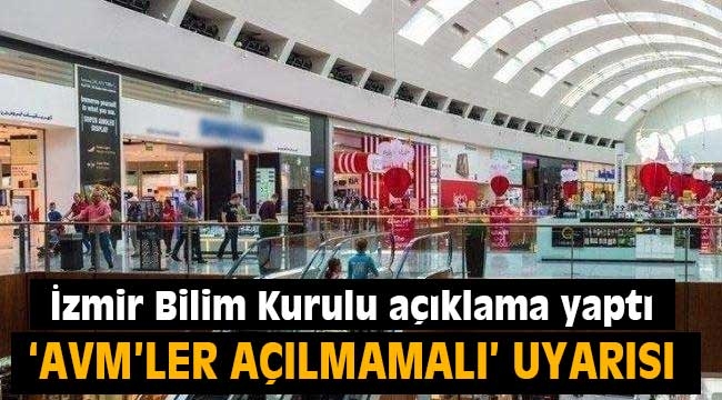 İzmir Bilim Kurulu açıklama yaptı: AVM'ler açılmamalıdır